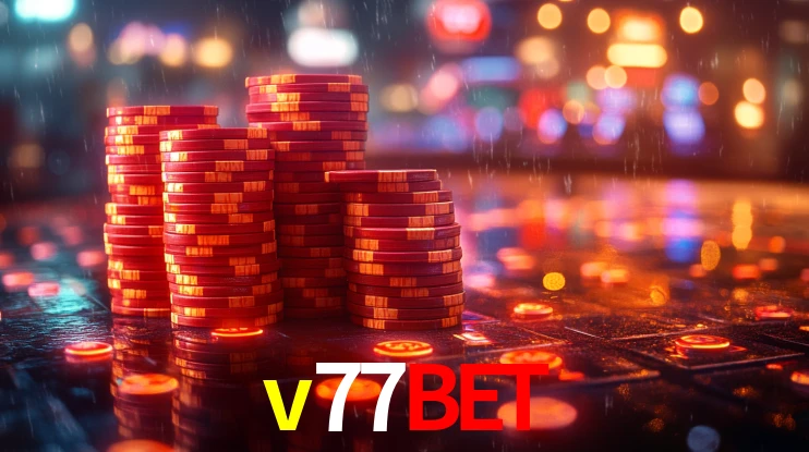 Explore as vantagens do v77bet: serviço profissional e confiabilidade